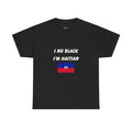 I No Black I'm Haitian tee