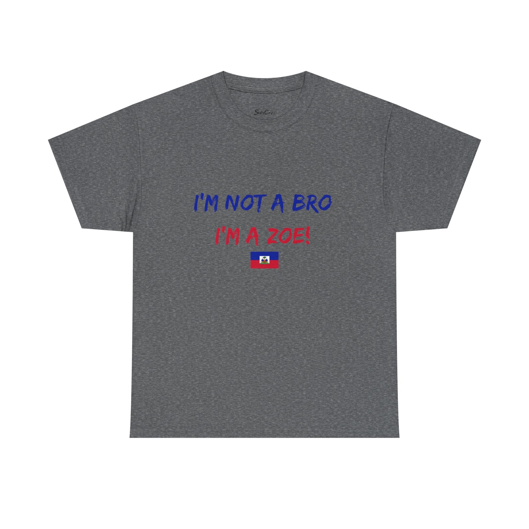 I'm Not a Bro I'm a Zoe! T-Shirt