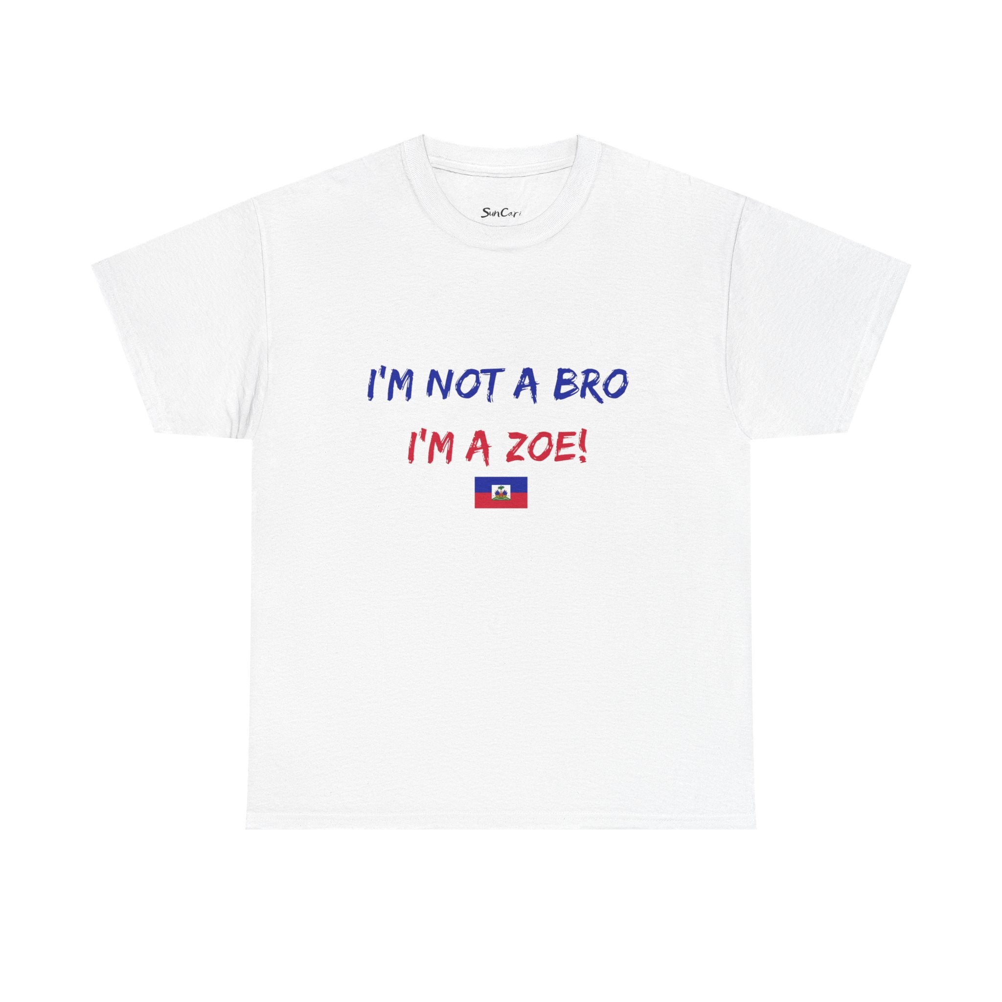 I'm Not a Bro I'm a Zoe! T-Shirt